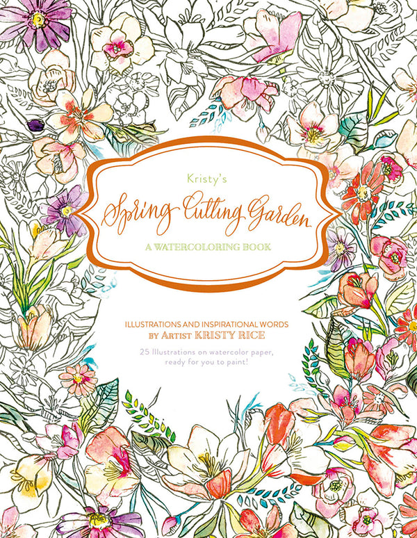The cover of Kristys Spring Cutting Garden: A Watercoloring Book features colorful, hand-painted flowers and leaves surrounding the book title in an ornate frame, with additional text about illustrations by Kristy Rice.