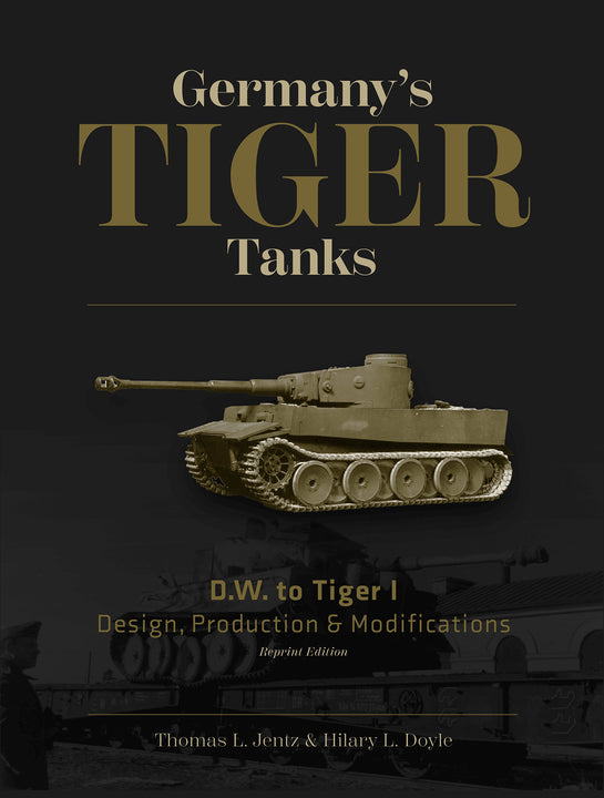 Germany's Tiger Tanks D.W. to Tiger I – Military