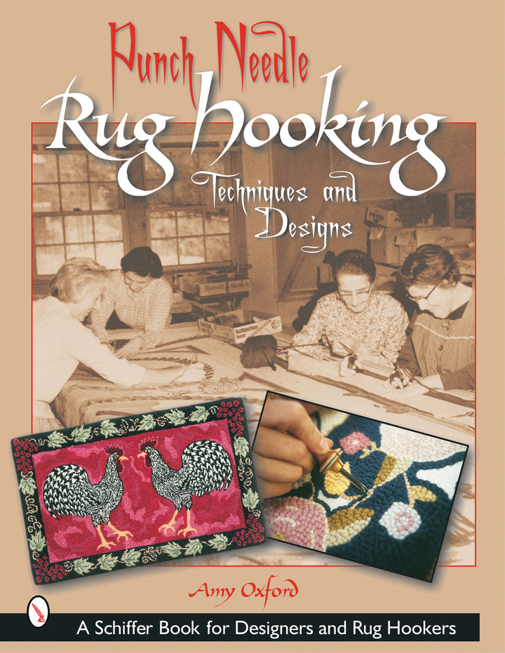 Punch Needle Rug Hooking : Techniques and Designs By Amy Oxford