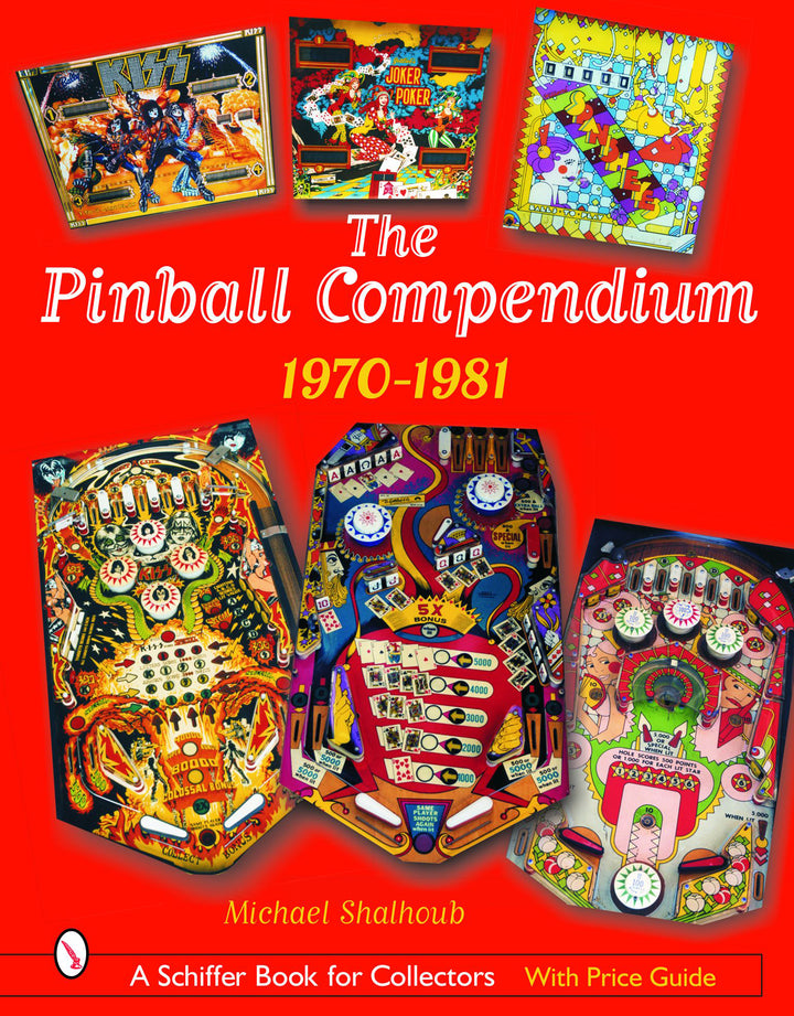The Pinball Compendium: 1970 -1981 : 1970 -1981 By Michael Shalhoub
