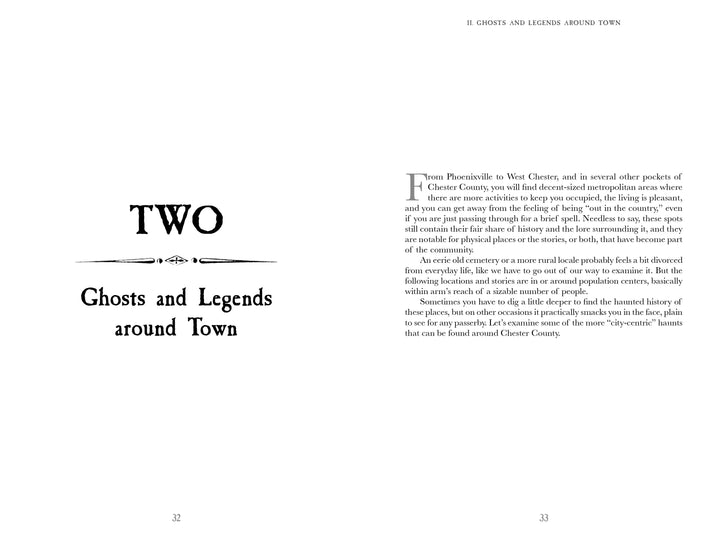 An open copy of "Ghosts and Eerie Legends of Chester County, Pennsylvania" by Schiffer Publishing, Ltd. reveals Chapter Two: Ghosts and Legends around Town. Pages 32 and 33 introduce local Pennsylvania ghost stories.