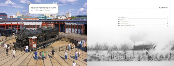 In Schiffer Publishing, Ltd.'s *Smoke Over Steamtown*, a steam locomotive on a turntable is admired by museum visitors; opposite is a table of contents and a black-and-white photo of a heritage train chugging through snow.