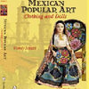 Book cover of "Mexican Popular Art" by Schiffer Publishing, Ltd., shows a traditional Mexican doll in vibrant attire holding a flower basket, set before a cathedral sketch, highlighting the beauty of Mexican folk art.